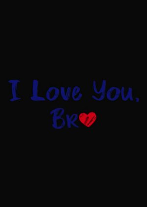 I Love You, Bro